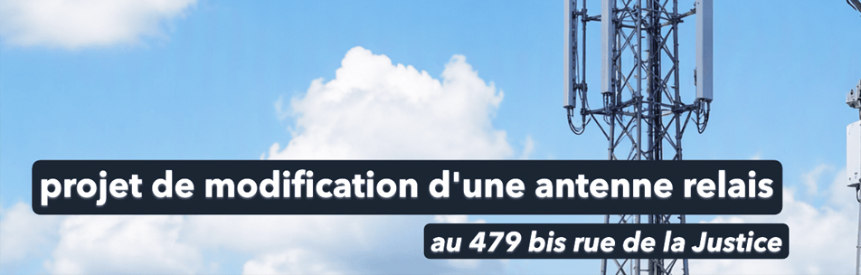 Modification d une antenne relais située au 479 bis, rue de la Justice.